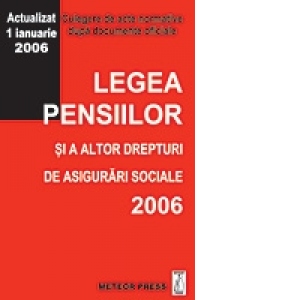 Legea pensiilor si a altor drepturi de asigurari sociale (Culegere de acte normative)