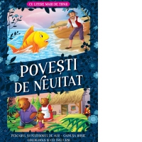 Povesti de neuitat cu litere mari de tipar: Pescarul si pestisorul de aur. Gainusa rosie. Goldilocks si cei trei ursi