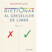 Dictionar al greselilor de limba. 4300 de articole
