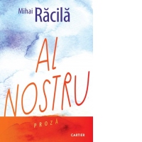 Al nostru. Proza