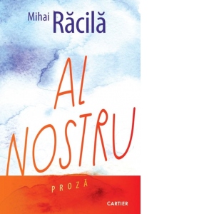 Al nostru. Proza