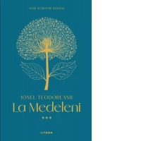 La Medeleni. Volumul III