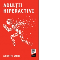 Adultii hiperactivi