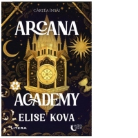 Arcana Academy. Cartea intai