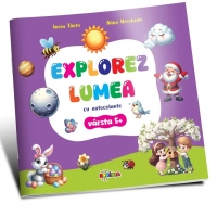 Explorez lumea. Cu autocolante. 5+