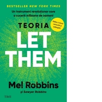 Teoria Let them. Un instrument revolutionar care a cucerit milioane de oameni (editia a doua)