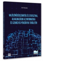 Valoszinusegszamitas es statisztika, alkalmazasok az informatika es szemelyes penzugyek teruleten