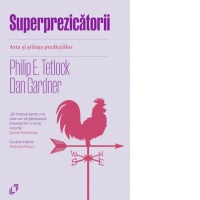 Superprezicatorii. Arta si stiinta predictiilor