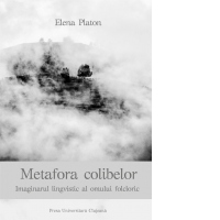 Metafora colibelor. Imaginarul lingvistic al omului folcloric