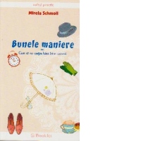 Bunele maniere sau Cum sa ne simtim bine intre oameni - editie revizuita -