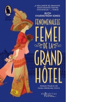 Fenomenalele femei de la Grand Hotel