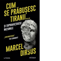 Cum se prabusesc tiranii...si supravietuiesc natiunile