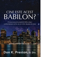 Cine este acest Babilon? O incursiune prin profetiile biblice despre vechiul dusman invins sau un viitor dusman de temut