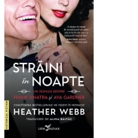 Straini in noapte. Un roman despre Frank Sinatra si Ava Gardner