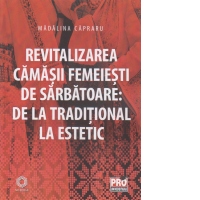 Revitalizarea camasii femeiesti de sarbatoare