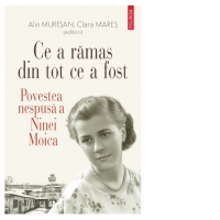 Ce a ramas din tot ce a fost. Povestea nespusa a Ninei Moica