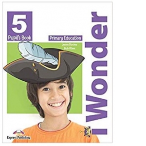 Curs de limba engleza I Wonder 5. Manualul elevului