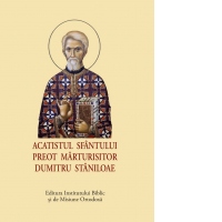 Acatistul Sfantului Preot Marturisitor Dumitru Staniloae (format mic)