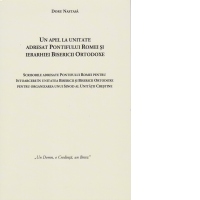 Un apel la unitate adresat Pontifului Romei si ierarhiei Bisericii Ortodoxe
