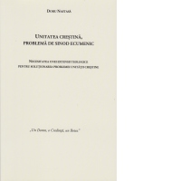 Unitatea crestina, problema de sinod ecumenic