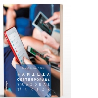 Familia contemporana intre ideal si criza. Editia a doua