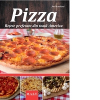 Pizza. Retete preferate din toata America