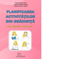Planificarea activitatilor din gradinita. Ghid orientativ - grupa mica