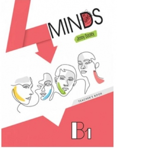 Curs limba engleza 4 Minds B1. Manualul profesorului