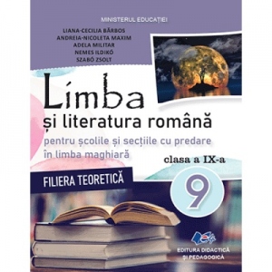 Limba si literatura romana pentru scolile si sectiile cu predare in limba maghiara. Manual pentru clasa a IX-a, filiera teoretica