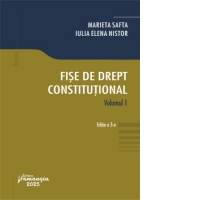 Fise de drept constitutional. Volumul I. Editia a 3-a
