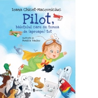 Pilot, baietelul care se temea de (aproape) tot