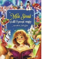 Mica Sirena si alte 8 povesti magice