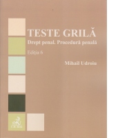 Teste grila. Drept penal. Procedura penala. Editia 6