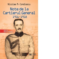 Note de la Cartierul General (1916-1918)