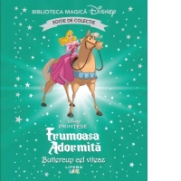 Frumoasa Adormita. Buttercup cel viteaz. Volumul 85. Disney. Biblioteca magica, editie de colectie