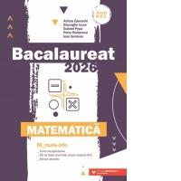 Matematica. Bacalaureat 2026. M_Mate-Info. Teme recapitulative. 65 de modele de teste rezolvate, dupa modelul M.E. Breviar teoretic