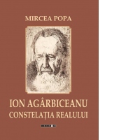 Ion Agarbiceanu. Constelatia realului