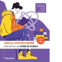 Limba si literatura romana. Caiet de lucru pe unitati de invatare. Clasa a VI-a