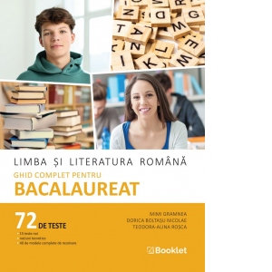Limba si literatura romana. Ghid complet pentru Bacalaureat 2025 (72 de teste)
