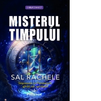 Misterul timpului. Impreuna cu Fondatorii, ghizii sai spirituali