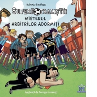 Superfotbalistii. Misterul arbitrilor adormiti