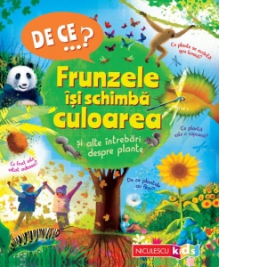 DE CE…? Frunzele isi schimba culoarea si alte intrebari despre plante