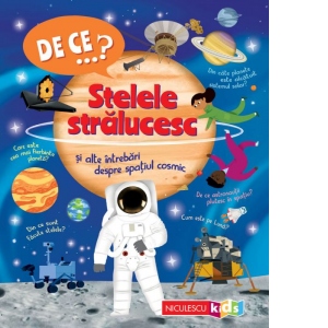 DE CE…? Stelele stralucesc si alte intrebari despre spatiul cosmic