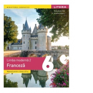 Limba moderna 2. Limba franceza. Manual pentru clasa a VI-a