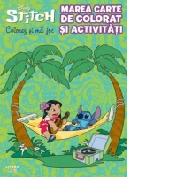 Disney. Stitch. Marea carte de colorat si activitati. Colorez si ma joc