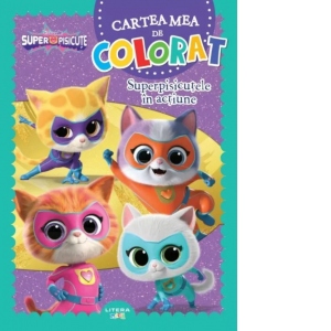Disney. Superpisicute. Cartea mea de colorat. Superpisicutele in actiune