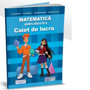 Matematica. Caiet de lucru pentru clasa a IV-a