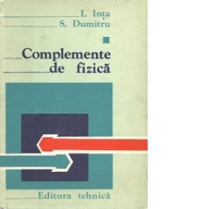 Complemente de fizica, Volumul I