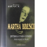Martha Bibescu - Intriga fara iubire