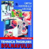 Cartea asistentului medical - Tehnica ingrijirii bolnavului. Editia a VII-a
